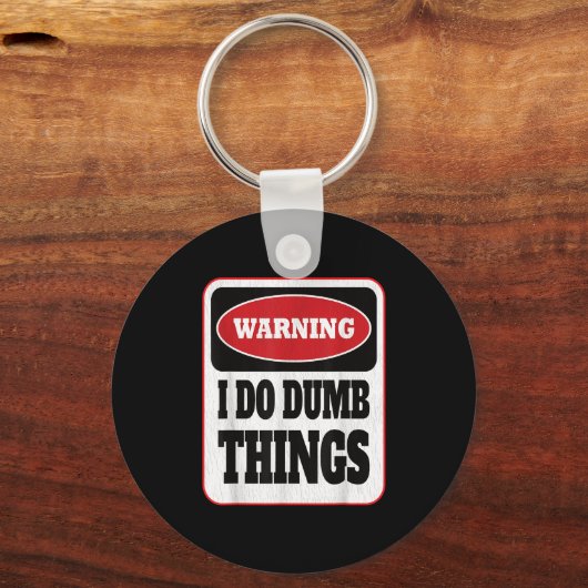 Warning I Do Dumb Things - Sarcasm Stud Stuff Them キーホルダー (正面)