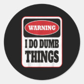 Warning I Do Dumb Things - Sarcasm Stud Stuff Them ラウンドシール (正面)