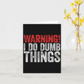 Warning I Do Dumb Things Sarcastic Shirt  カード (黄色い花)