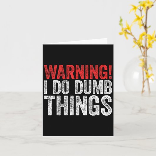 Warning I Do Dumb Things Sarcastic Shirt  カード (黄色い花)