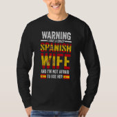 Warning I have a crazy Spanish wife Spanish flag Tシャツ (正面)