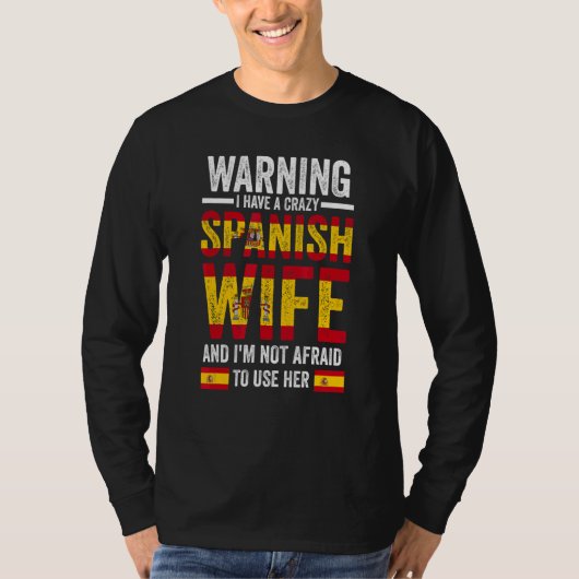 Warning I have a crazy Spanish wife Spanish flag Tシャツ (正面)