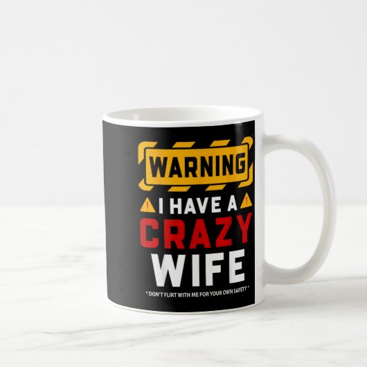 Warning I Have A Crazy Wife  コーヒーマグカップ (右)