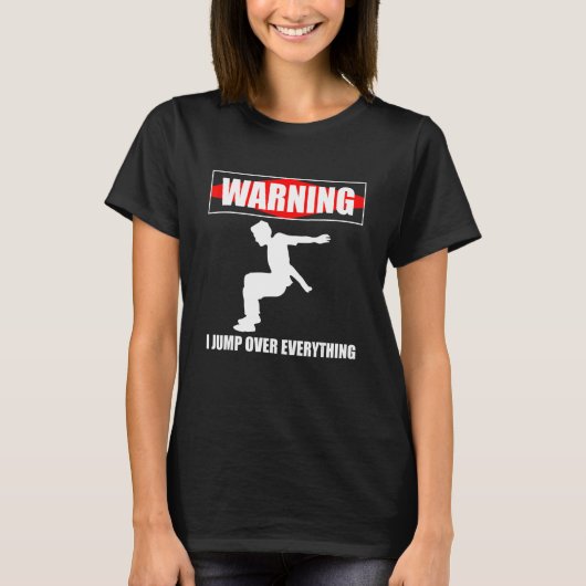 Warning I Jump Over Everything Parkour Runner 2 Tシャツ (正面)