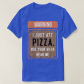 Warning I Just Ate PIZZA Tシャツ (デザイン正面)