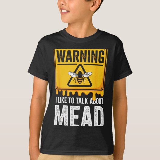 Warning! I Like To Talk About Mead Funny Bar  Tシャツ (正面)