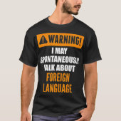 Warning I May Spontaneously Talk About Foreign Lan Tシャツ (正面)