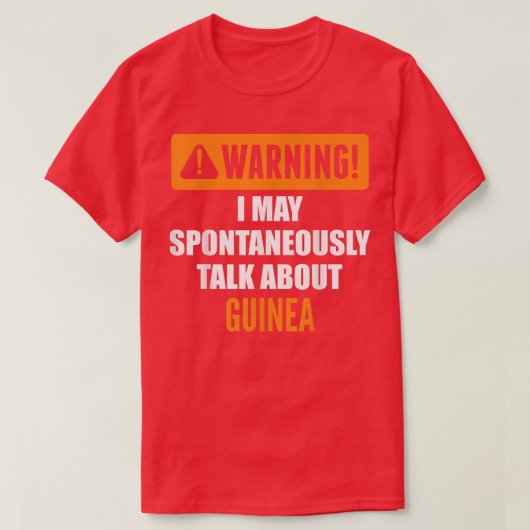 Warning I May Spontaneously Talk About Guinea  Tシャツ (デザイン正面)