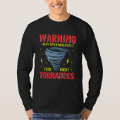 Warning I May Spontaneously Talk About Tornadoes W Tシャツ (正面)
