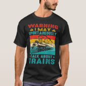 Warning I May Spontaneously Talk About Trains      Tシャツ (正面)