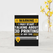 Warning I May Start Talking About 3d Printing Tech カード (黄色い花)
