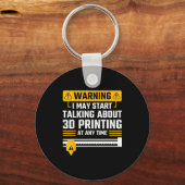 Warning I May Start Talking About 3d Printing Tech キーホルダー (正面)