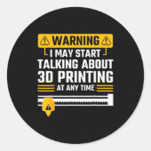 Warning I May Start Talking About 3d Printing Tech ラウンドシール (正面)