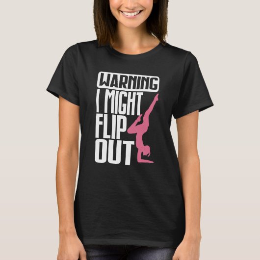 Warning I Might Flip Ou Gymnastics Gymnast Tシャツ (正面)