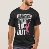 Warning I Might Flip Ou Gymnastics Gymnast Tシャツ (正面)