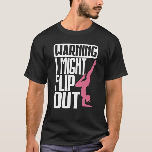 Warning I Might Flip Ou Gymnastics Gymnast Tシャツ (正面)