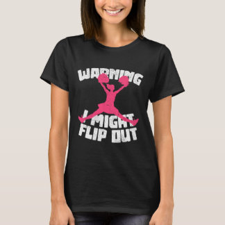 Warning I Might Flip Out Cheerleading Funny Cheerl Tシャツ