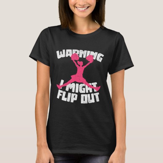 Warning I Might Flip Out Cheerleading Funny Cheerl Tシャツ (正面)