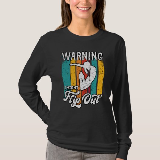 Warning I Might Flip Out Gymnast Gymnastics Pun Ou Tシャツ (正面)