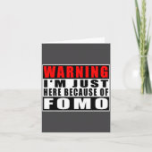 Warning I'm Just Here Because Of Fomo Funny Quote  カード (正面)