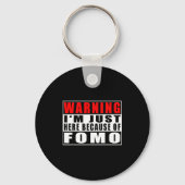 Warning I'm Just Here Because Of Fomo Funny Quote  キーホルダー (正面)