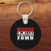 Warning I'm Just Here Because Of Fomo Funny Quote キーホルダー (正面)