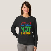 Warning I'm Not Listening Tシャツ (正面フル)