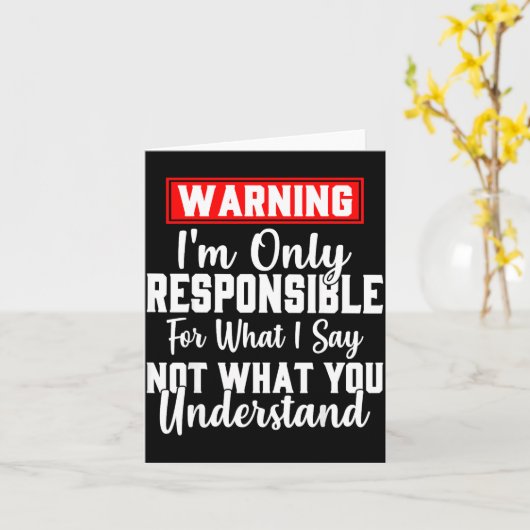 Warning I'm Only Resnsible For What I Say Funny  カード (黄色い花)