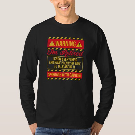 Warning I'm Retired I Know Everything Retirement 2 Tシャツ (正面)