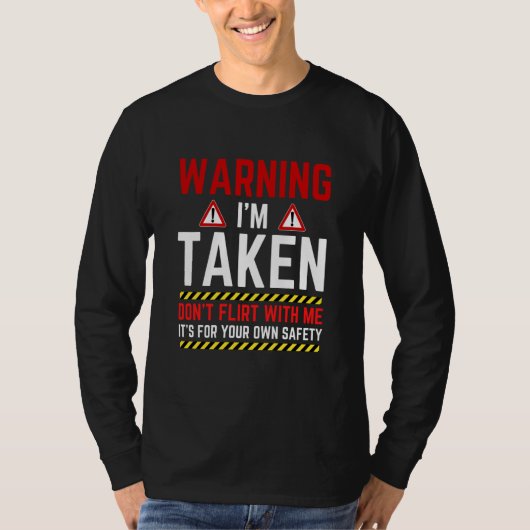 Warning I'm Taken Don't Flirt With Me Girlfriend B Tシャツ (正面)