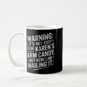 Warning It's Noteasy To Be Karen's Arm Candy コーヒーマグカップ (左)