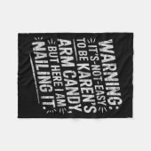 Warning It's Noteasy To Be Karen's Arm Candy フリースブランケット (正面(横))