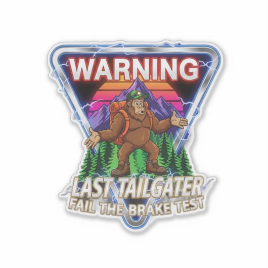 Warning Last Tailgater Failed The Brake Test シール (正面)