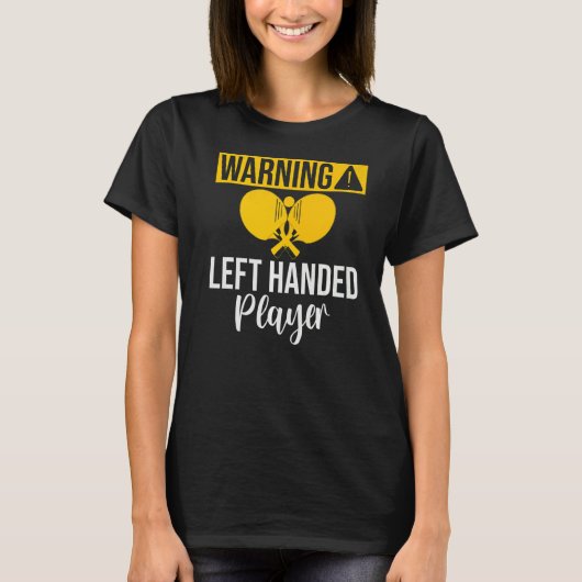 Warning left handed Player Table Tennis Tシャツ (正面)