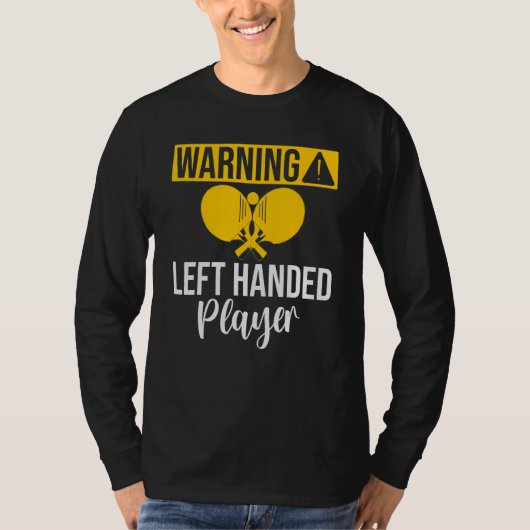 Warning left handed Player Table Tennis Tシャツ (正面)