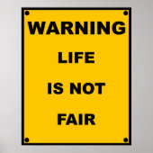 Warning ~ Life Is Not Fair ~ Spoof Warning Sign ポスター (正面)