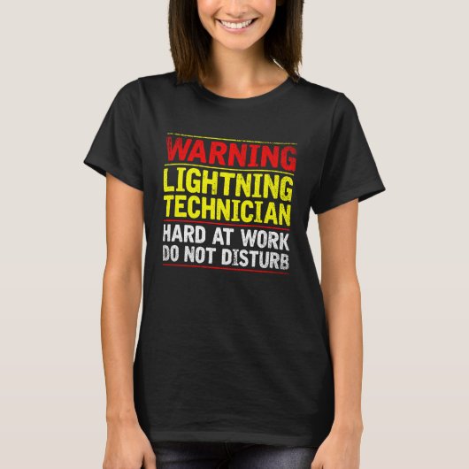 Warning Lightning Technician at Work Do Not Distur Tシャツ (正面)