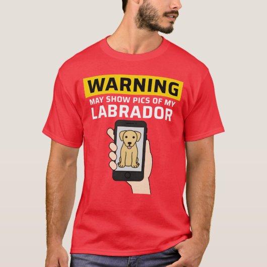 Warning May Show Pics Of My Labrador friends Tシャツ (正面)