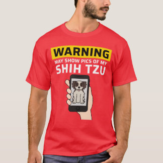 Warning May Show Pics Of My Shihzu girl Tシャツ