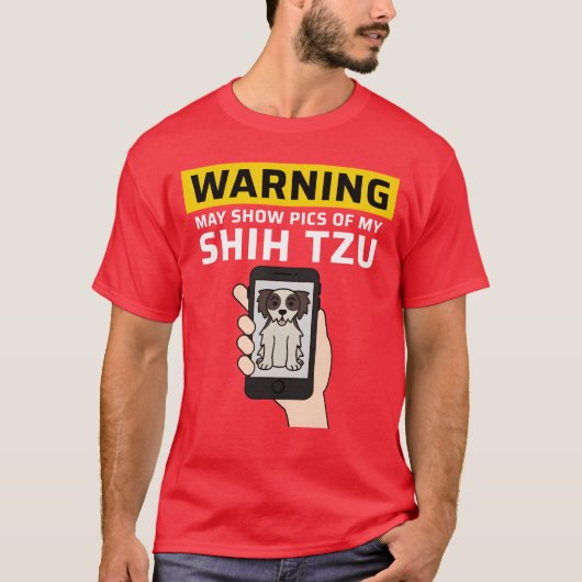 Warning May Show Pics Of My Shihzu girl Tシャツ (正面)
