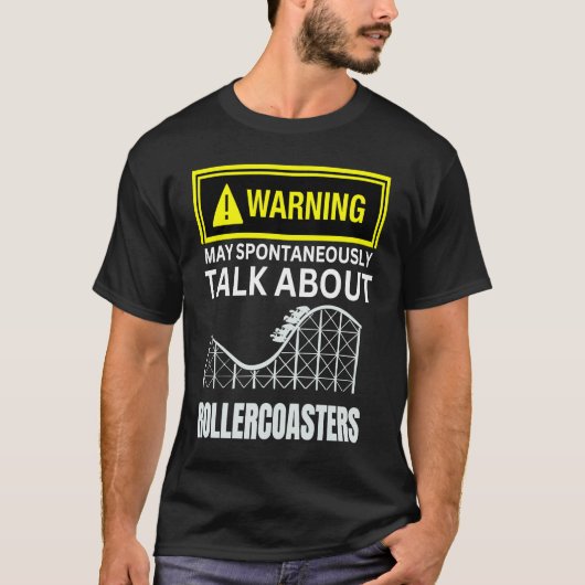 Warning May SpontanasuallyTalk About Rollercoaster Tシャツ (正面)