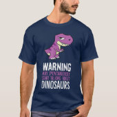 Warning May Spontaneously Startalking About Dinosa Tシャツ (正面)