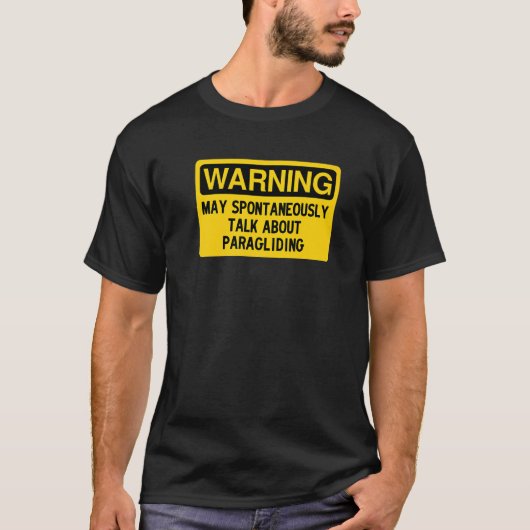 Warning May Spontaneously Talk About Paragliding   Tシャツ (正面)