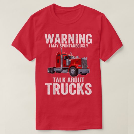 Warning May Spontaneously Talk About Trucks Funny  Tシャツ (デザイン正面)