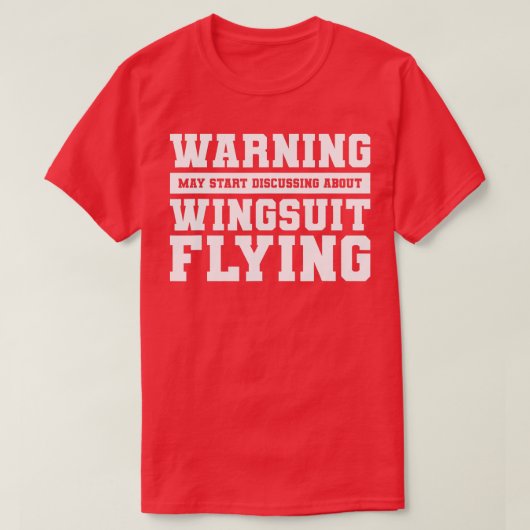Warning May Start Discuss About Wingsuit Flying Sk Tシャツ (デザイン正面)