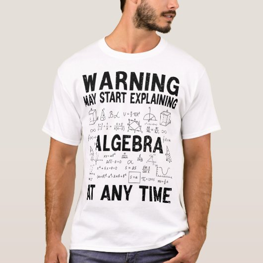 Warning May Start Explaining Algebra Funny Math Tシャツ (正面)