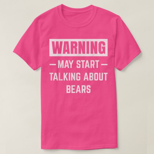 Warning May Start Talking About Bears Zoo Animals Tシャツ (デザイン正面)