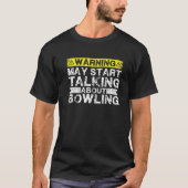 Warning May Start Talking About Bowling Tシャツ (正面)