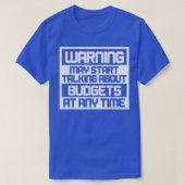 Warning May Start Talking About Budgets T-Shirt Co Tシャツ (デザイン正面)