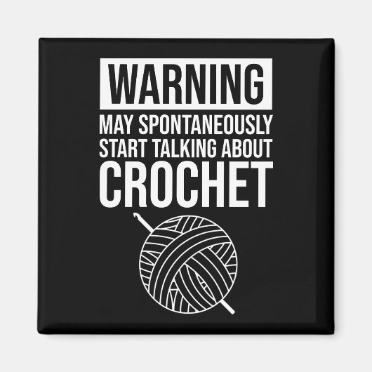 Warning - May Start Talking About Crochet マグネット (正面)